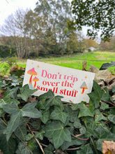 DON'T TRIP OVER THE SMALL STUFF HANGING SIGN 🍄