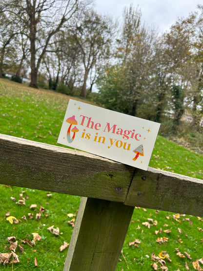 THE MAGIC IS IN YOU HANGING SIGN 🍄