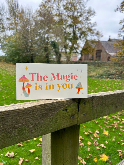 THE MAGIC IS IN YOU HANGING SIGN 🍄