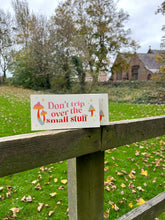 DON'T TRIP OVER THE SMALL STUFF HANGING SIGN 🍄